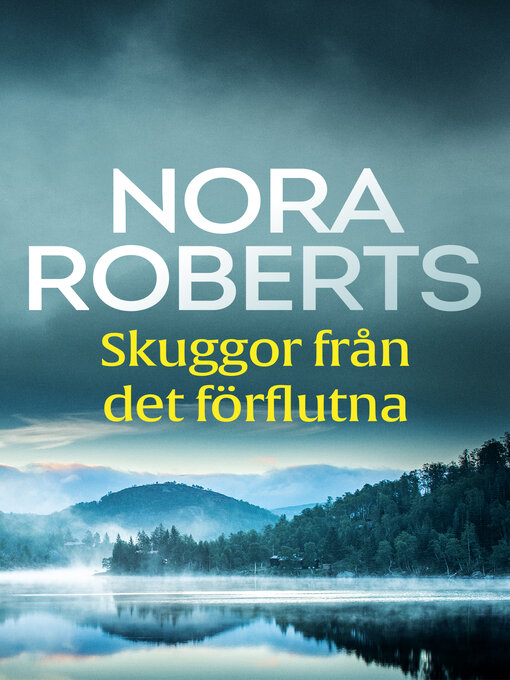 Titeldetaljer för Skuggor från det förflutna av Nora Roberts - Tillgänglig
